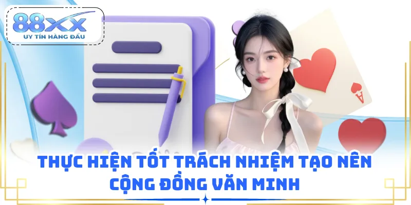 Thực hiện tốt trách nhiệm tạo nên cộng đồng văn minh